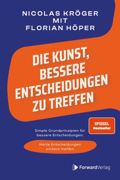 Die Kunst besserer Entscheidungen – Nicolas Kröger & F. Höper